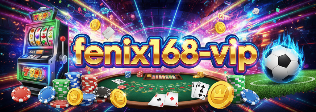 fenix168-vip